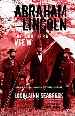 "Abraham Lincoln: The Southern View" from Sea Raven Press (hardcover)