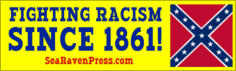 “FIGHTING RACISM SINCE 1861!”