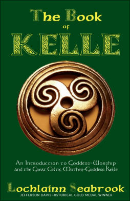 "The Book of Kelle: An Introduction to Goddess-Worship" from Sea Raven Press (paperback)