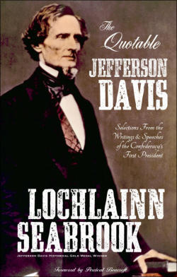 "The Quotable Jefferson Davis" from Sea Raven Press (paperback)