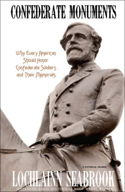 "Confederate Monuments: Why Every American Should Honor Confederate Soldiers and Their Memorials" from Sea Raven Press (paperback)