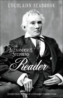 "The Alexander H. Stephens Reader" from Sea Raven Press (paperback)