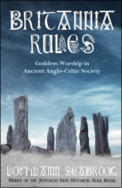 alt="The front cover of Lochlainn Seabrook's book Britannia Rules: Goddess Worship in Ancient Anglo-Celtic Society"