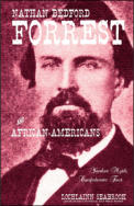 alt="The front cover of Lochlainn Seabrook's book Nathan Bedford Forrest and African Americans: Yankee Myth, Confederate Fact"