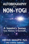 alt="The front cover of Amitava Dagupta's book Autobiography of a Non-Yogi: A Scientist's Journey from Hinduism to Christianity"
