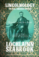 alt="The front cover of Lochlainn Seabrook's book Lincolnology: The Real Abraham Lincoln Revealed in His Own Words"