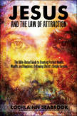 "Jesus and the Law of Attraction" from Sea Raven Press (hardcover)