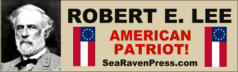 "ROBERT E. LEE, AMERICAN PATRIOT!"