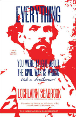"Everything You Were Taught About the Civil War is Wrong, Ask a Southerner!" from Sea Raven Press (large print paperback)