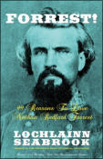 Forrest!  99 Reasons to Love Nathan Bedford Forrest (paperback)