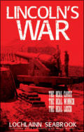 alt="The front cover of Lochlainn Seabrook's book Lincoln’s War: The Real Cause, the Real Winner, the Real Loser"