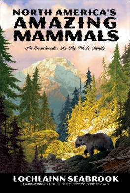 "North America's Amazing Mammals: An Encyclopedia for the Whole Family" from Sea Raven Press (hardcover)