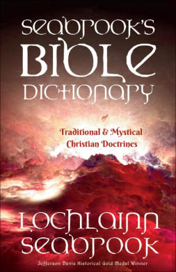 "Seabrook's Bible Dictionary of Traditional and Mystical Christian Doctrines" from Sea Raven Press (hardcover)