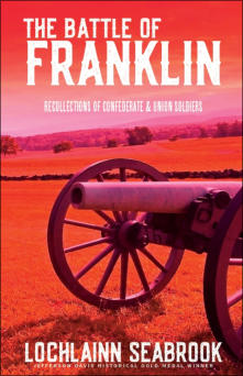 The Battle of Franklin: Recollections of Confederate and Union Soldiers (paperback)