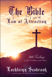 "The Bible and the Law of Attraction" from Sea Raven Press (hardcover)