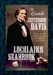 "The Quotable Jefferson Davis" from Sea Raven Press (hardcover)