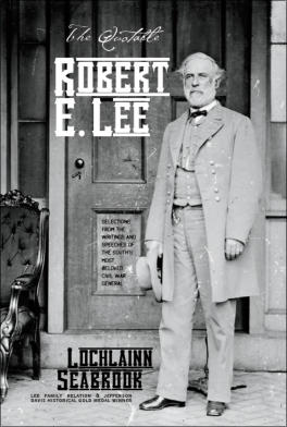 "The Quotable Robert E. Lee" from Sea Raven Press (hardcover)